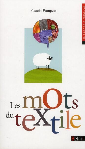 Couverture du livre « Les mots du textile » de Fauque Claude aux éditions Belin