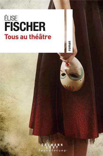 Couverture du livre « Tous au théâtre » de Elise Fischer aux éditions Calmann-levy