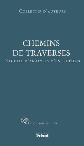 Couverture du livre « Chemins de traverses ; recueil d'analyses d'entretiens » de  aux éditions Privat