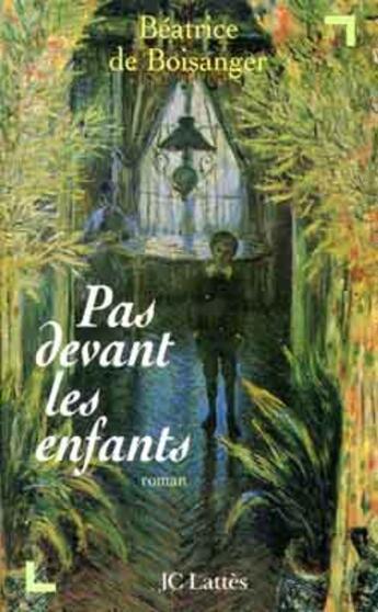 Couverture du livre « Pas Devant Les Enfants » de Beatrice De Boisanger aux éditions Lattes