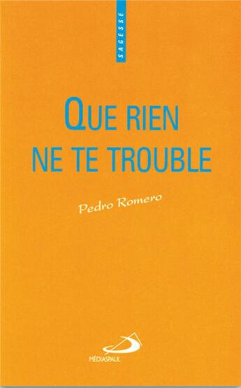 Couverture du livre « Que rien ne te trouble » de Romero P aux éditions Mediaspaul