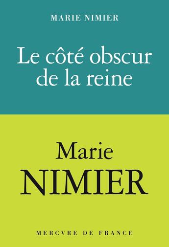 Couverture du livre « Le côté obscur de la Reine » de Marie Nimier aux éditions Mercure De France