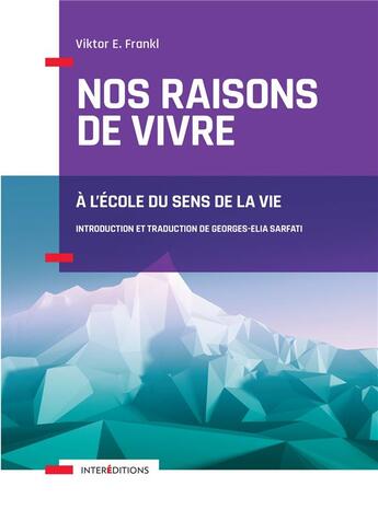 Couverture du livre « Nos raisons de vivre ; à l'école du sens de la vie » de Viktor Emil Frankl aux éditions Intereditions