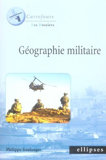 Couverture du livre « Géographie militaire » de Boulanger aux éditions Ellipses