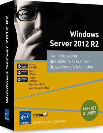 Couverture du livre « Windows server 2012 r2 ; l'administration quotidienne et avancée du système d'exploitation ; coffret de 2 livres » de  aux éditions Eni