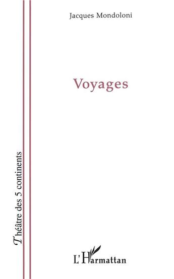 Couverture du livre « Voyages » de Jacques Mondoloni aux éditions L'harmattan