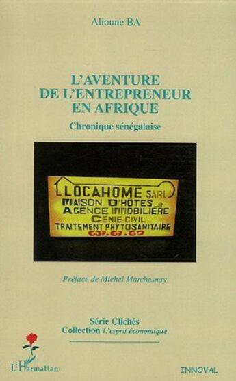 Couverture du livre « L'aventure de l'entrepreneur en afrique - chronique senegalaise » de Alioune Ba aux éditions L'harmattan