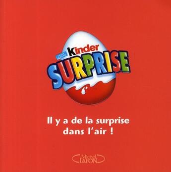 Couverture du livre « Kinder surprise ; il y a de la surprise dans l'air ! » de  aux éditions Michel Lafon