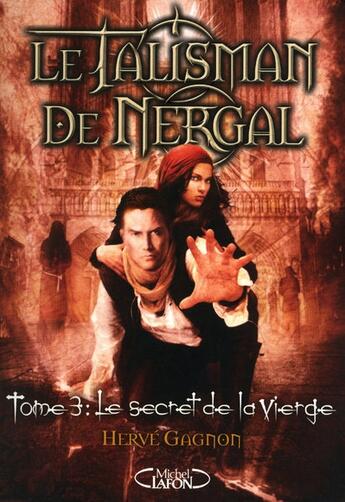 Couverture du livre « Le talisman de Nergal - tome 3 Le secret de la vierge » de Hervé Gagnon aux éditions Michel Lafon