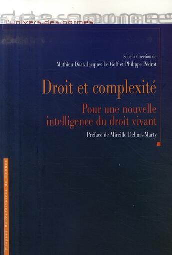 Couverture du livre « Droit et complexité ; pour une nouvelle intelligence du droit vivant » de Jacques Le Goff et Philippe Pedrot et Mathieu Doat aux éditions Pu De Rennes