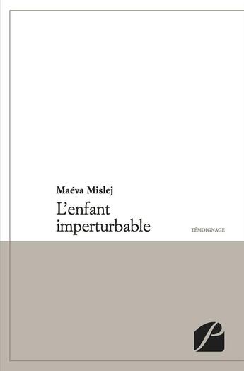 Couverture du livre « L'enfant imperturbable » de Maeva Mislej aux éditions Editions Du Panthéon