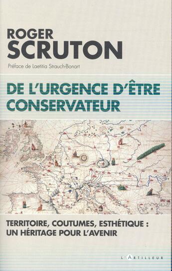 Couverture du livre « De l'urgence d'être conservateur » de Roger Scruton aux éditions L'artilleur