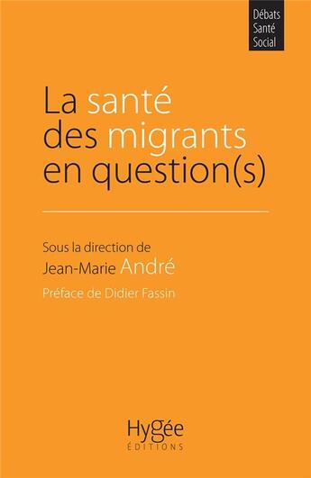 Couverture du livre « La santé des migrants en question(s) » de Jean-Marie André aux éditions Hygee