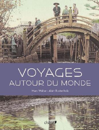 Couverture du livre « Voyages autour du monde » de Marc Walter et Alain Rustenholz aux éditions Chene