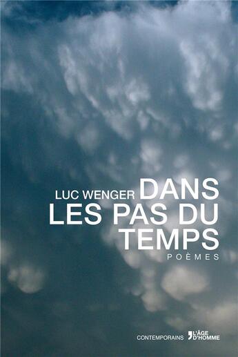 Couverture du livre « Dans les pas du temps » de Luc Wenger aux éditions L'age D'homme