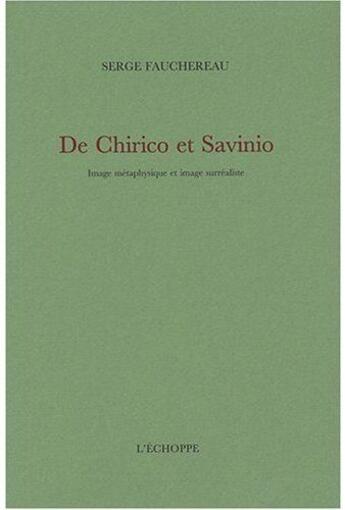 Couverture du livre « Giorgio de Chirico et Alberto Savinio » de Serge Fauchereau aux éditions L'echoppe