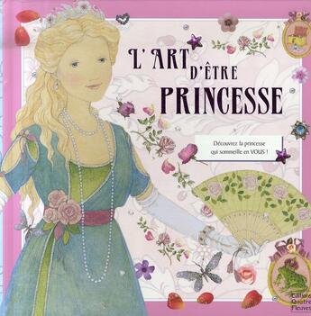 Couverture du livre « L'art d'être une princesse » de Sophie Allsop et Fran Evans et Frédérique Fraisse aux éditions Quatre Fleuves