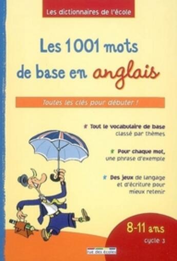 Couverture du livre « Les 1001 mots de base en anglais ; toutes les clés pour débuter » de  aux éditions Rue Des Ecoles