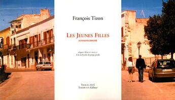 Couverture du livre « Les jeunes filles - francois tizon - retournement » de Tizon Francois aux éditions Tarabuste