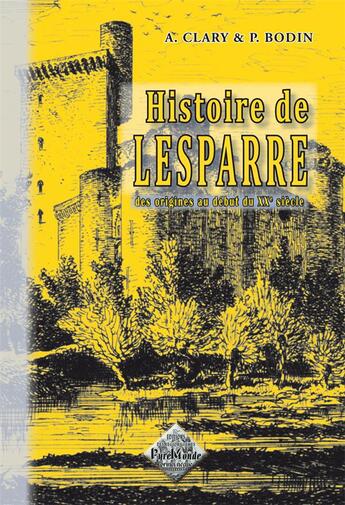 Couverture du livre « Histoire de Lesparre des origines au début du XXe siècle » de A. Clary/P. Bodin aux éditions Editions Des Regionalismes