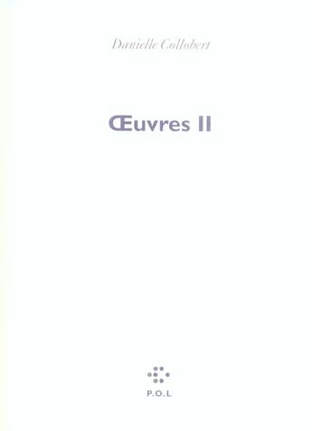 Couverture du livre « Oeuvres Tome 2 » de Danielle Collobert aux éditions P.o.l