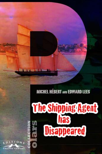 Couverture du livre « The Shipping Agent has Disappeared » de Hébert Lees aux éditions Charles Corlet