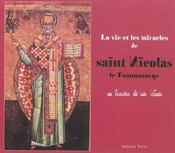 Couverture du livre « La vie et les miracles de Saint Nicolas le Thaumaturge ; au travers de ses icônes » de Moniale Sofia aux éditions Benedictines