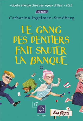 Couverture du livre « Le gang des dentiers fait sauter la banque Tome 1 » de C Ingelman-Sundberg aux éditions Editions De La Loupe