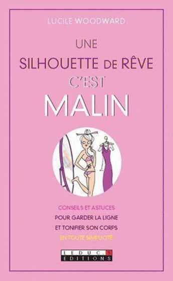 Couverture du livre « Une silhouette de rêve, c'est malin » de Lucile Woodward aux éditions Leduc