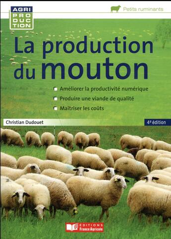 Couverture du livre « La production du mouton (4e édition) » de Christian Dudouet aux éditions France Agricole