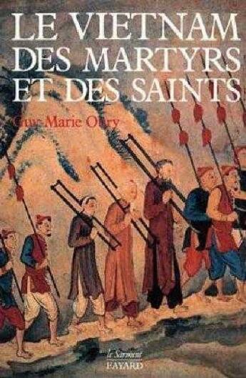 Couverture du livre « Le vietnam des martyrs et des saints » de Guy-Marie Oury aux éditions Jubile