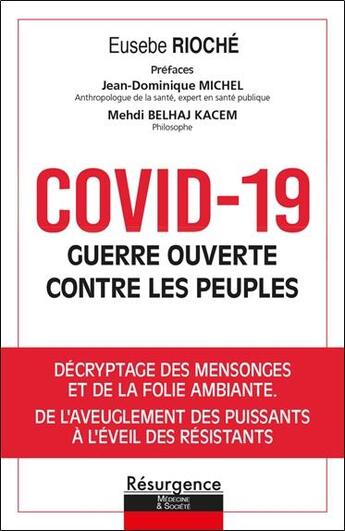 Couverture du livre « Covid-19 guerre ouverte contre les peuples - decryptage des mensonges et de la folie ambiante » de Rioche Eusebe aux éditions Marco Pietteur