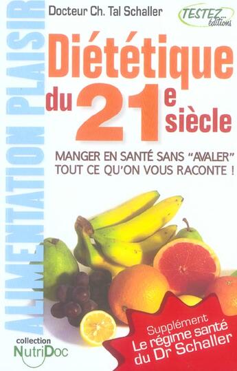 Couverture du livre « Diététique du 21e siecle » de Tal Schaller Christi aux éditions Testez Editions