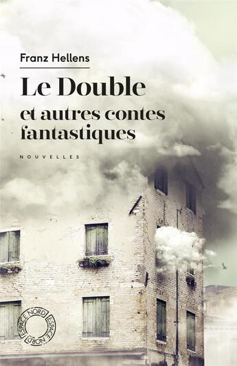 Couverture du livre « Le double et autres contes fantastiques » de Franz Hellens aux éditions Espace Nord