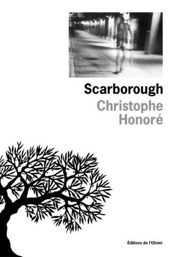 Couverture du livre « Scarborough » de Christophe Honore aux éditions Editions De L'olivier