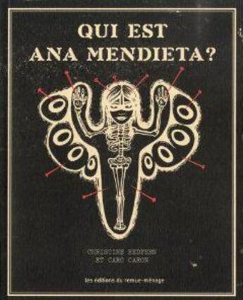 Couverture du livre « Qui est Ana Mendieta ? » de Christine Redfern et Caro Caron aux éditions Remue Menage