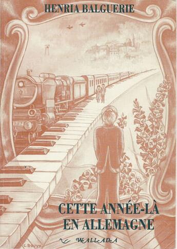 Couverture du livre « Cette Annee-La/Allemagne » de Balguerie H. aux éditions Wallada