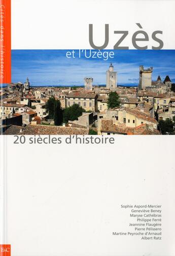 Couverture du livre « Uzes Et L Uzege 20 Siecles D Histoire » de Asport Mercier aux éditions Etudes Et Communication