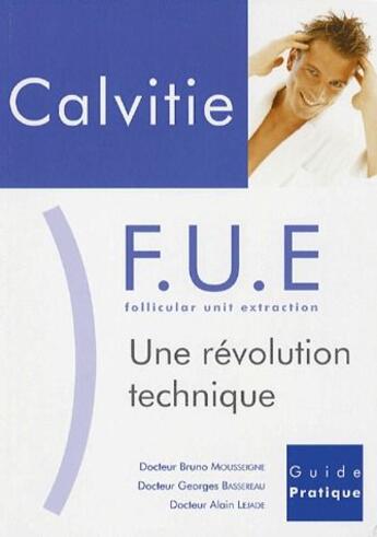 Couverture du livre « F.U.E ; une révolution technique ; guide pratique » de Bruno Mousseigne et Georges Bassereau aux éditions Soped