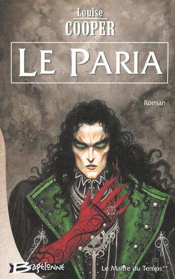 Couverture du livre « Le Maître du temps Tome 2 : Le paria » de Louise Cooper aux éditions Bragelonne