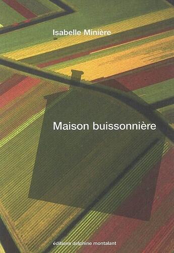 Couverture du livre « Maison buissonnière » de Isabelle Miniere aux éditions Delphine Montalant