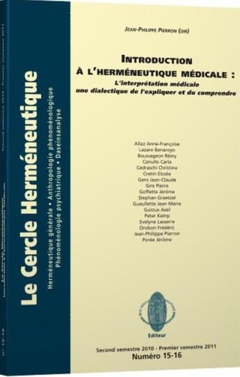 Couverture du livre « Introduction à l'herméneutique médicale ; l'interprétation médicale, une dialectique de l'expliquer et du comprendre » de  aux éditions Le Cercle Hermeneutique