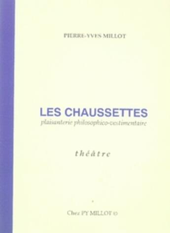 Couverture du livre « Les chaussettes » de Pierre-Yves Millot aux éditions Millot