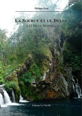 Couverture du livre « La source et le delta » de Philippe Pean aux éditions Edition La Vieville