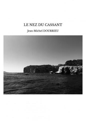 Couverture du livre « LE NEZ DU CASSANT » de Jean-Michel Dourrieu aux éditions Thebookedition.com