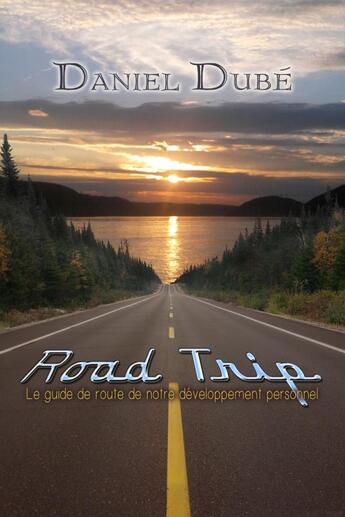 Couverture du livre « Road Trip » de Daniel Dubé aux éditions Lulu