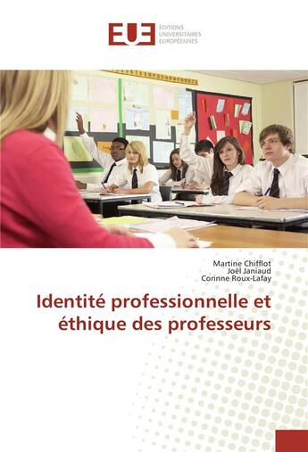 Couverture du livre « Identite professionnelle et ethique des professeurs » de Martine Chifflot aux éditions Editions Universitaires Europeennes