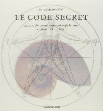 Couverture du livre « Le code secret ; la formule mystérieuse qui régit les arts, la nature et les sciences » de Priya Hemenway aux éditions Taschen