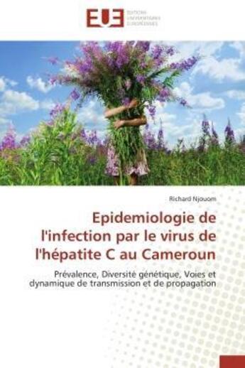 Couverture du livre « Epidemiologie de l'infection par le virus de l'hepatite c au cameroun - prevalence, diversite geneti » de Njouom Richard aux éditions Editions Universitaires Europeennes