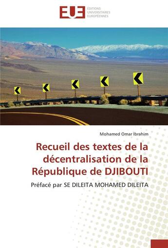 Couverture du livre « Recueil des textes de la décentralisation de la République de Djibouti » de Mohamed Omar Ibrahim aux éditions Editions Universitaires Europeennes